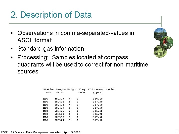 2. Description of Data • Observations in comma-separated-values in ASCII format • Standard gas