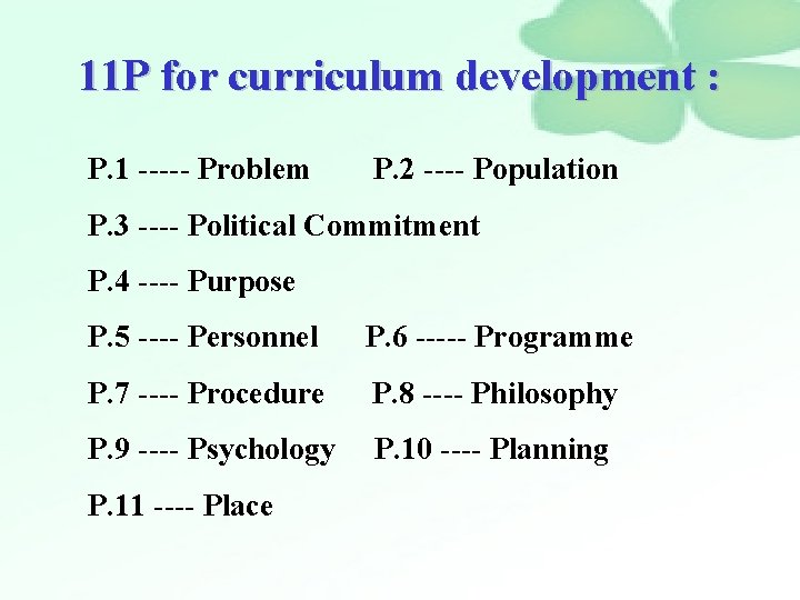 11 P for curriculum development : P. 1 ----- Problem P. 2 ---- Population