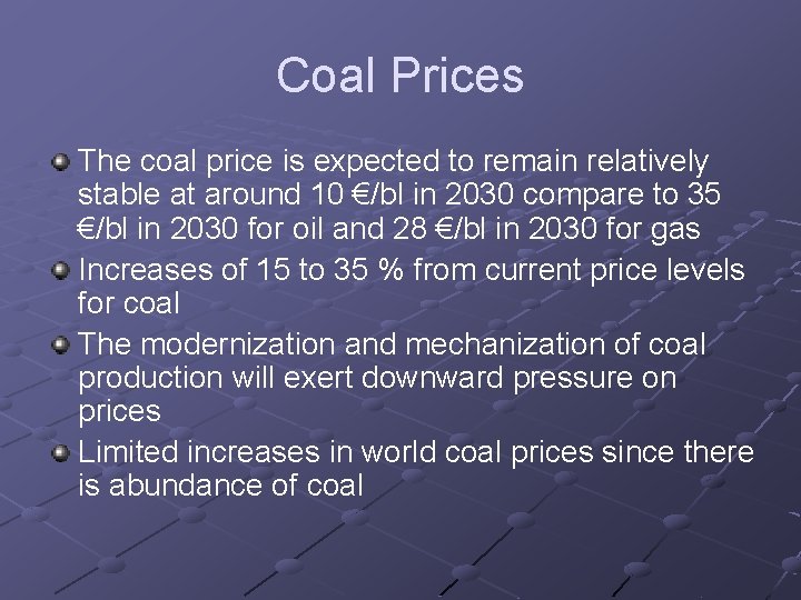 Coal Prices The coal price is expected to remain relatively stable at around 10