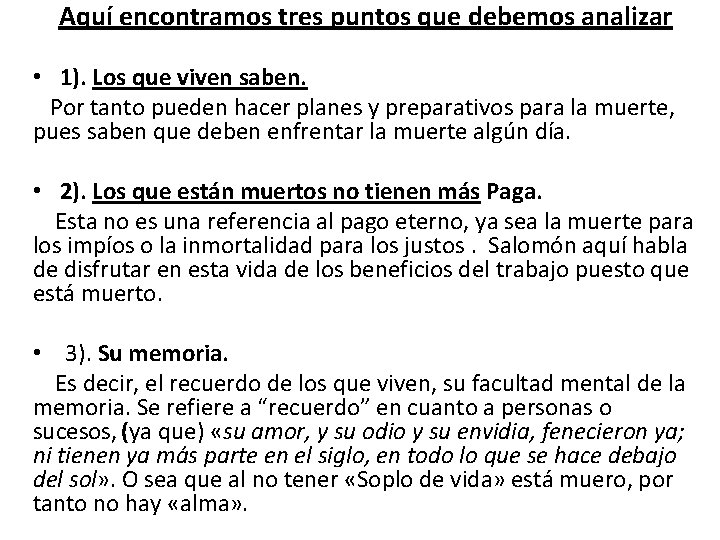 Aquí encontramos tres puntos que debemos analizar • 1). Los que viven saben. Por