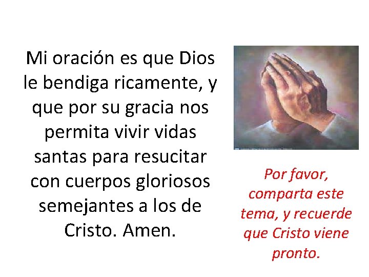 Mi oración es que Dios le bendiga ricamente, y que por su gracia nos