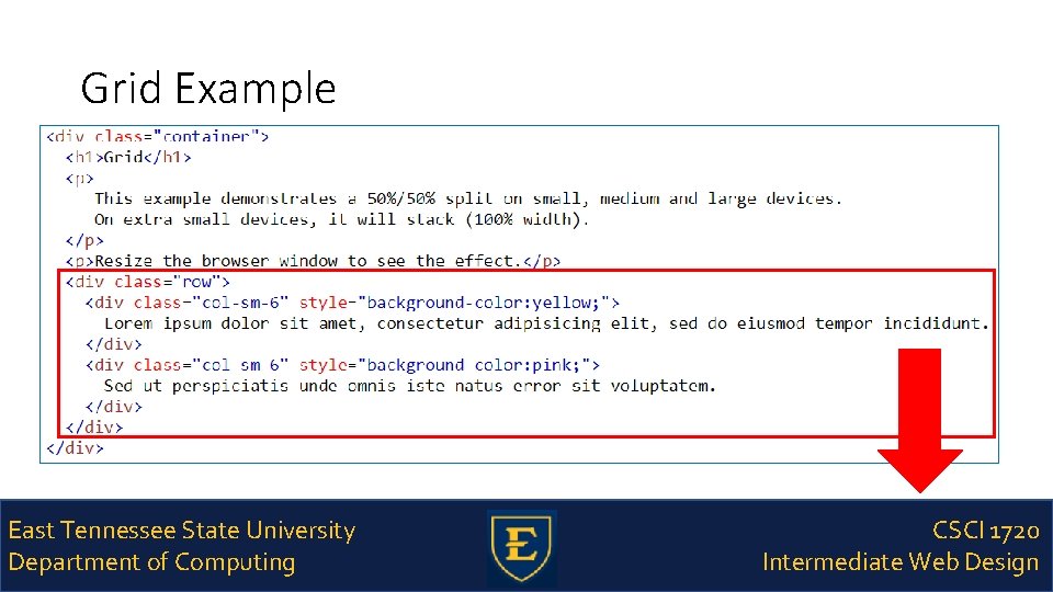 Grid Example East Tennessee State University Department of Computing CSCI 1720 Intermediate Web Design