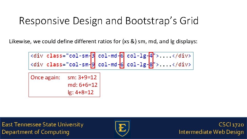 Responsive Design and Bootstrap’s Grid Likewise, we could define different ratios for (xs &)