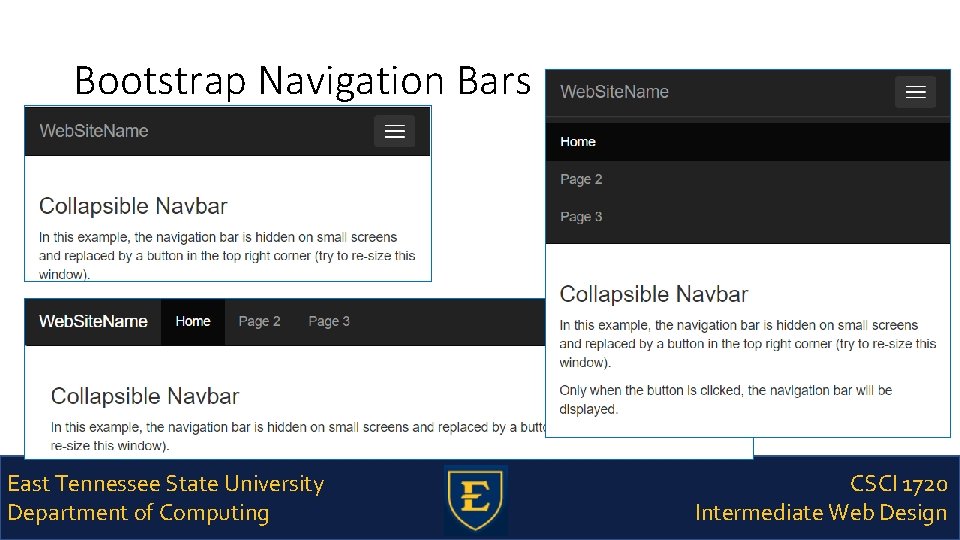 Bootstrap Navigation Bars East Tennessee State University Department of Computing CSCI 1720 Intermediate Web
