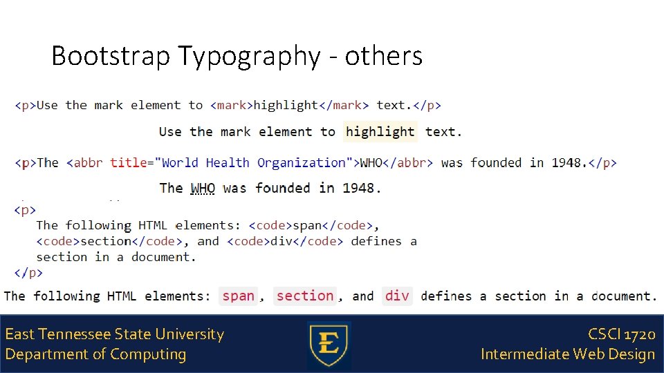 Bootstrap Typography - others East Tennessee State University Department of Computing CSCI 1720 Intermediate
