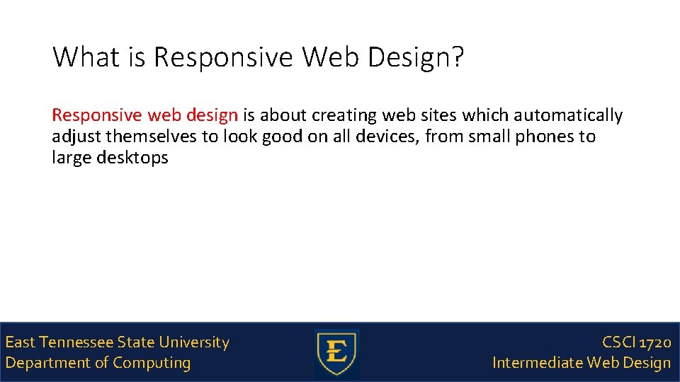 What is Responsive Web Design? Responsive web design is about creating web sites which