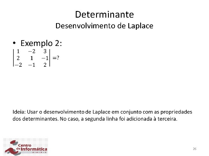 Determinante Desenvolvimento de Laplace • 26 