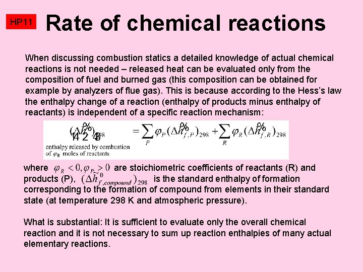 HP 11 Rate of chemical reactions When discussing combustion statics a detailed knowledge of