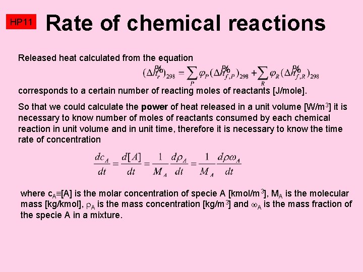 HP 11 Rate of chemical reactions Released heat calculated from the equation corresponds to