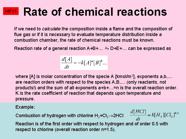 HP 11 Rate of chemical reactions If we need to calculate the composition inside