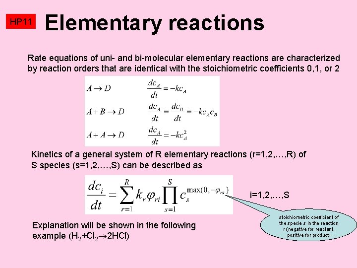 HP 11 Elementary reactions Rate equations of uni- and bi-molecular elementary reactions are characterized