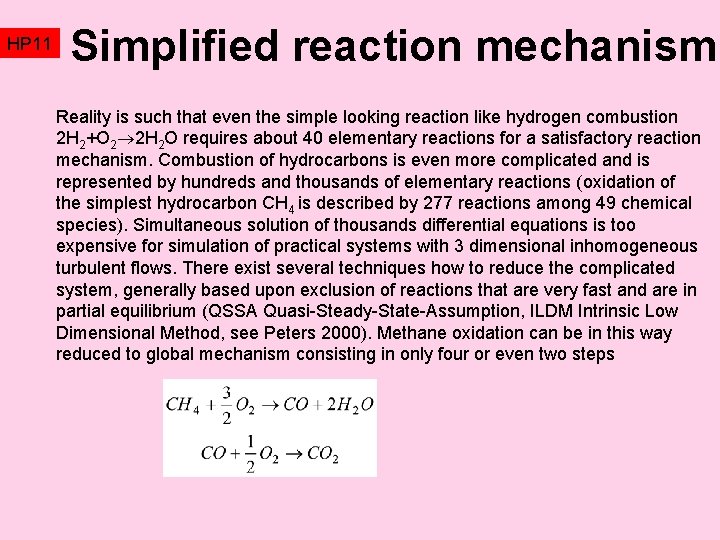 HP 11 Simplified reaction mechanism Reality is such that even the simple looking reaction