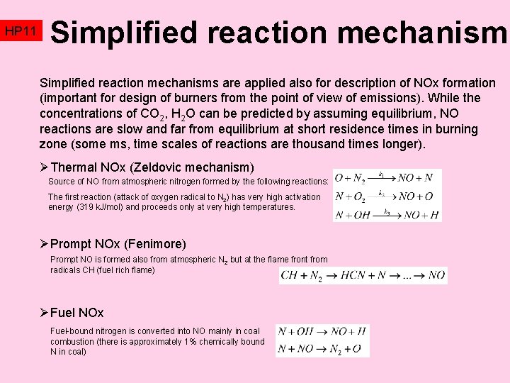 HP 11 Simplified reaction mechanisms are applied also for description of NOx formation (important