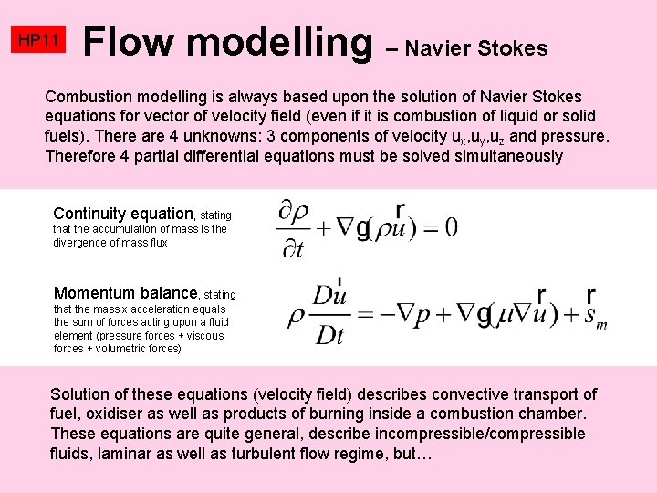 HP 11 Flow modelling – Navier Stokes Combustion modelling is always based upon the