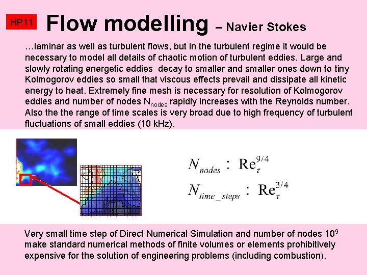 HP 11 Flow modelling – Navier Stokes …laminar as well as turbulent flows, but