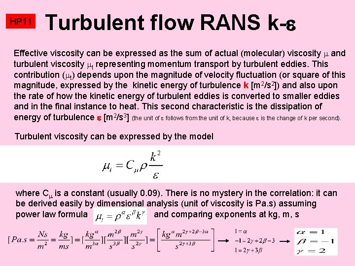 HP 11 Turbulent flow RANS k- Effective viscosity can be expressed as the sum