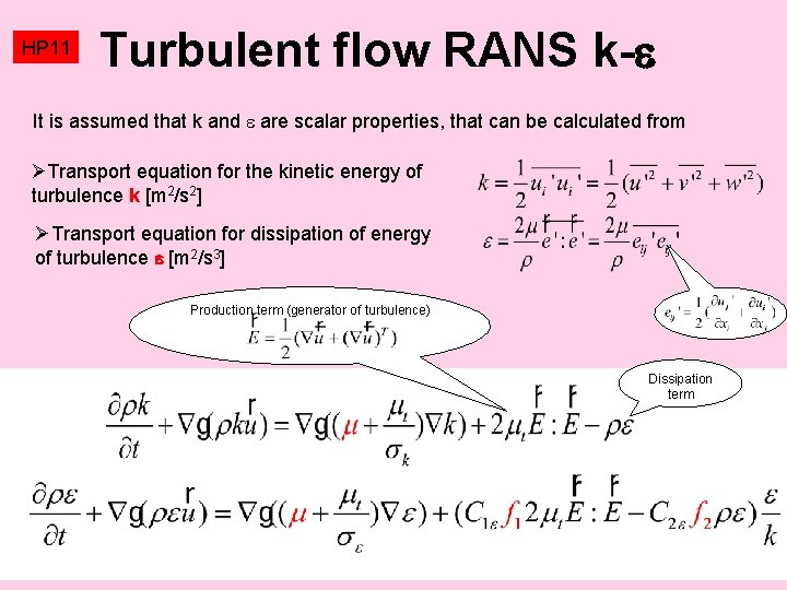 HP 11 Turbulent flow RANS k- It is assumed that k and are scalar