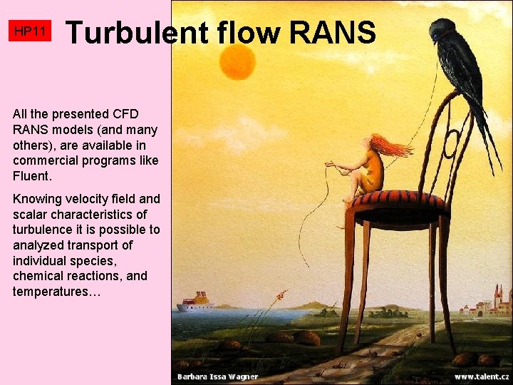 HP 11 Turbulent flow RANS All the presented CFD RANS models (and many others),