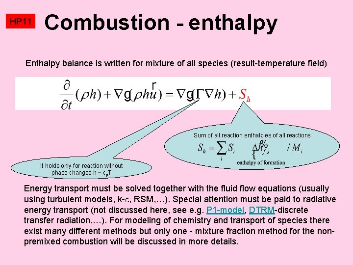 HP 11 Combustion - enthalpy Enthalpy balance is written for mixture of all species