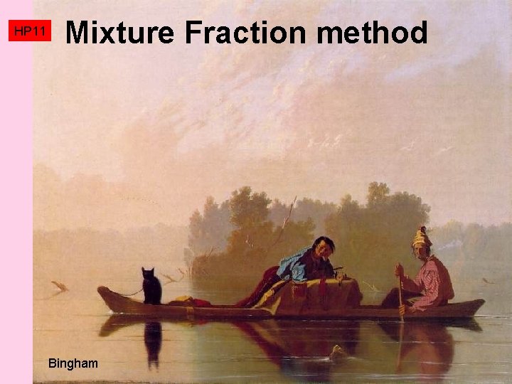 HP 11 Mixture Fraction method Bingham 