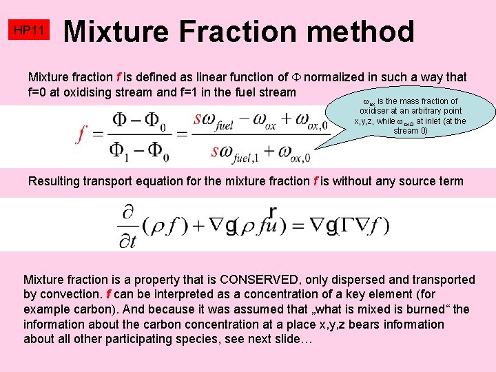 HP 11 Mixture Fraction method Mixture fraction f is defined as linear function of