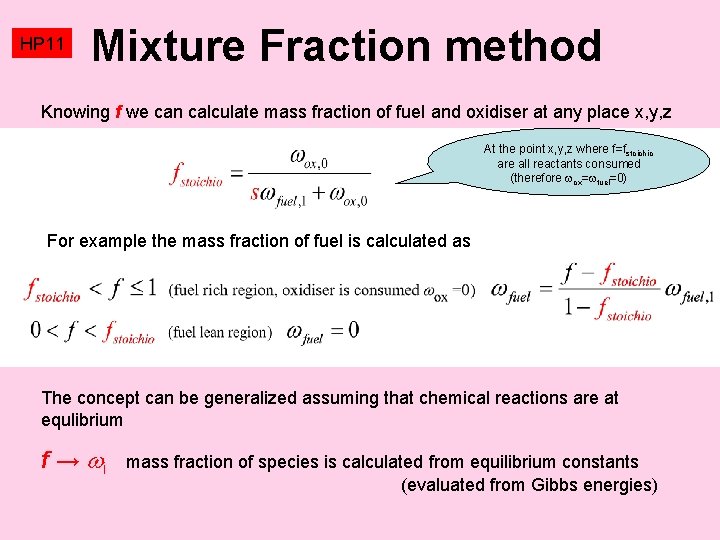 HP 11 Mixture Fraction method Knowing f we can calculate mass fraction of fuel