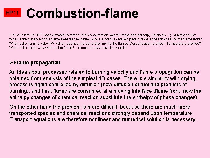 HP 11 Combustion-flame Previous lecture HP 10 was devoted to statics (fuel consumption, overall