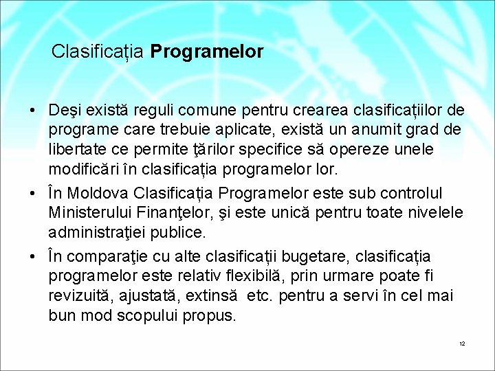 Clasificația Programelor • Deşi există reguli comune pentru crearea clasificațiilor de programe care trebuie