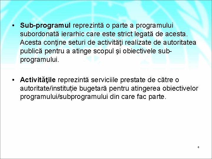  • Sub-programul reprezintă o parte a programului subordonată ierarhic care este strict legată