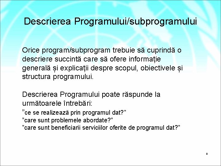 Descrierea Programului/subprogramului Orice program/subprogram trebuie să cuprindă o descriere succintă care să ofere informație