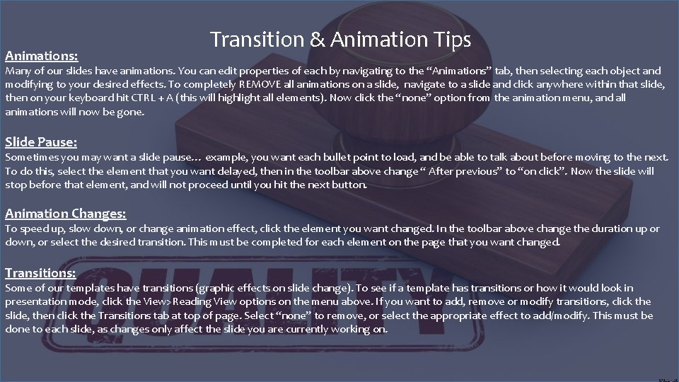 Animations: Transition & Animation Tips Many of our slides have animations. You can edit