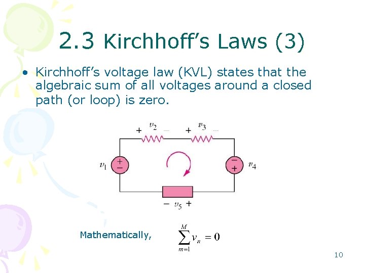 2. 3 Kirchhoff’s Laws (3) • Kirchhoff’s voltage law (KVL) states that the algebraic