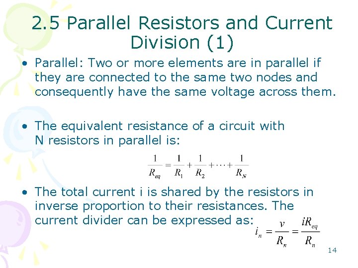 2. 5 Parallel Resistors and Current Division (1) • Parallel: Two or more elements