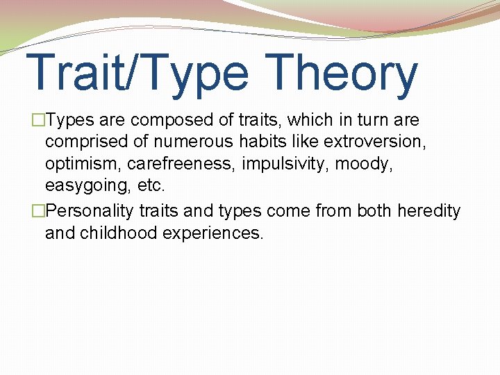 Trait/Type Theory �Types are composed of traits, which in turn are comprised of numerous