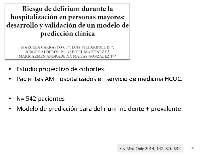  • Estudio propectivo de cohortes. • Pacientes AM hospitalizados en servicio de medicina