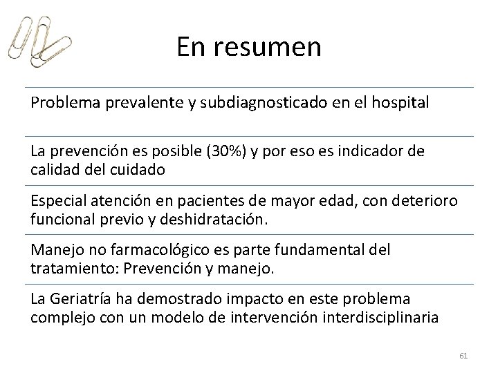 En resumen Problema prevalente y subdiagnosticado en el hospital La prevención es posible (30%)