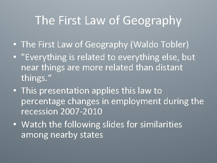 The First Law of Geography • The First Law of Geography (Waldo Tobler) •
