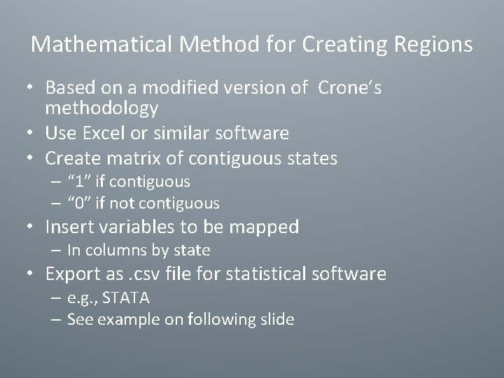 Mathematical Method for Creating Regions • Based on a modified version of Crone’s methodology