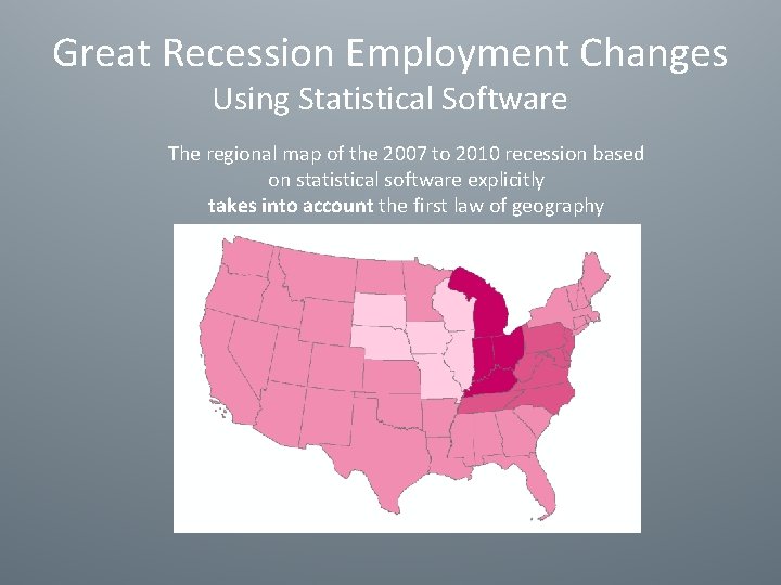 Great Recession Employment Changes Using Statistical Software The regional map of the 2007 to