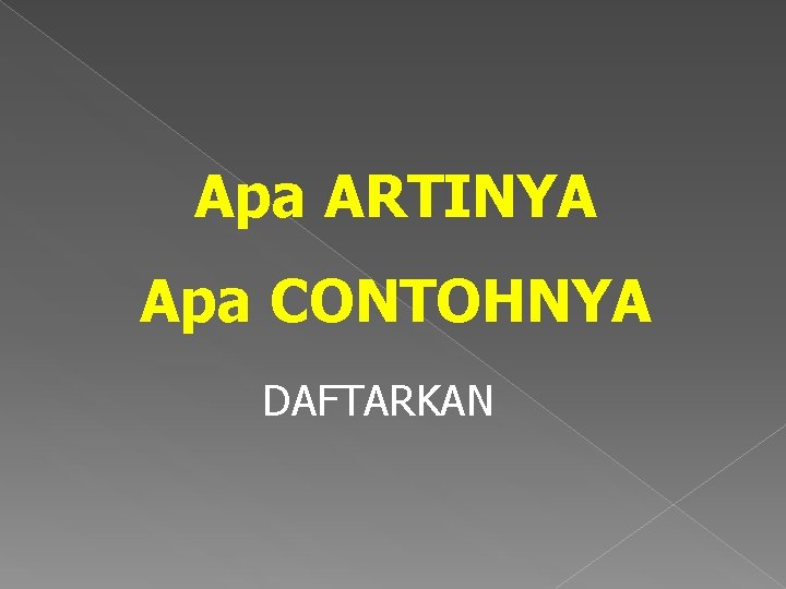 Apa ARTINYA Apa CONTOHNYA DAFTARKAN 