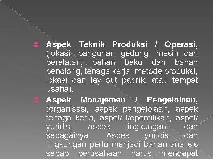 Aspek Teknik Produksi / Operasi, (lokasi, bangunan gedung, mesin dan peralatan, bahan baku dan