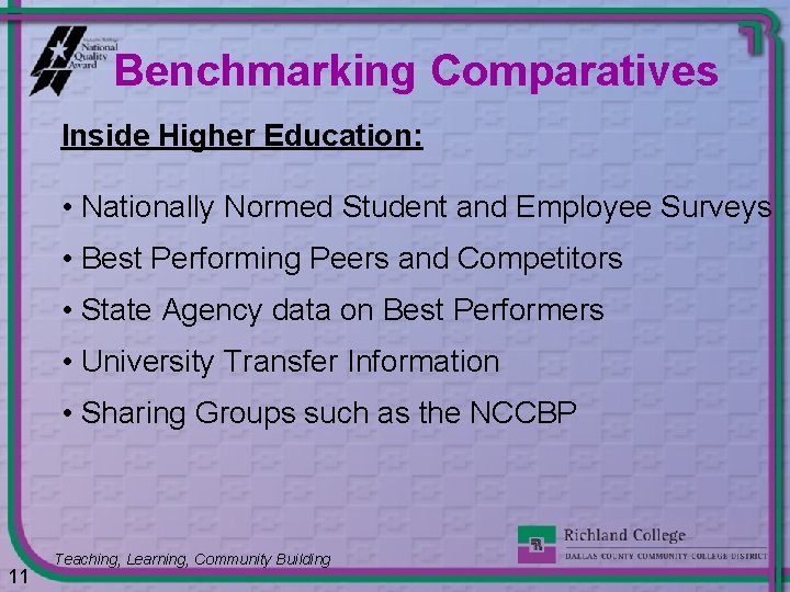 Benchmarking Comparatives Inside Higher Education: • Nationally Normed Student and Employee Surveys • Best