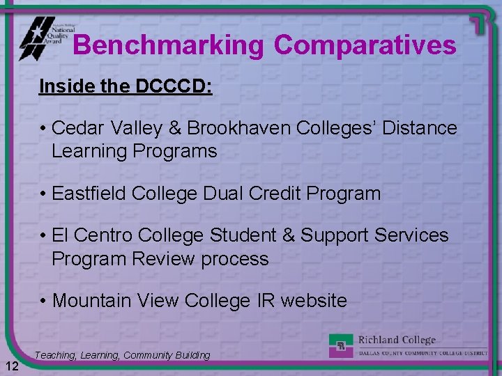 Benchmarking Comparatives Inside the DCCCD: • Cedar Valley & Brookhaven Colleges’ Distance Learning Programs
