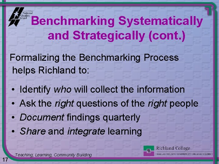 Benchmarking Systematically and Strategically (cont. ) Formalizing the Benchmarking Process helps Richland to: •