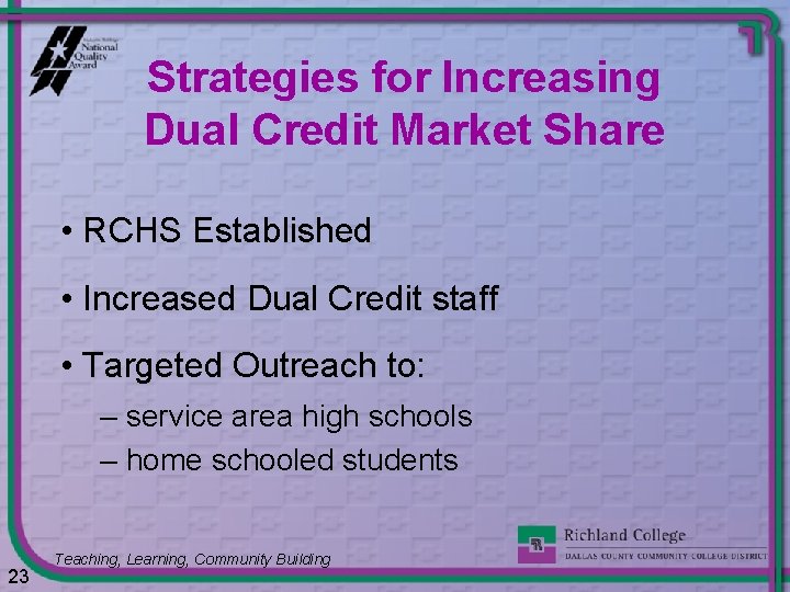 Strategies for Increasing Dual Credit Market Share • RCHS Established • Increased Dual Credit
