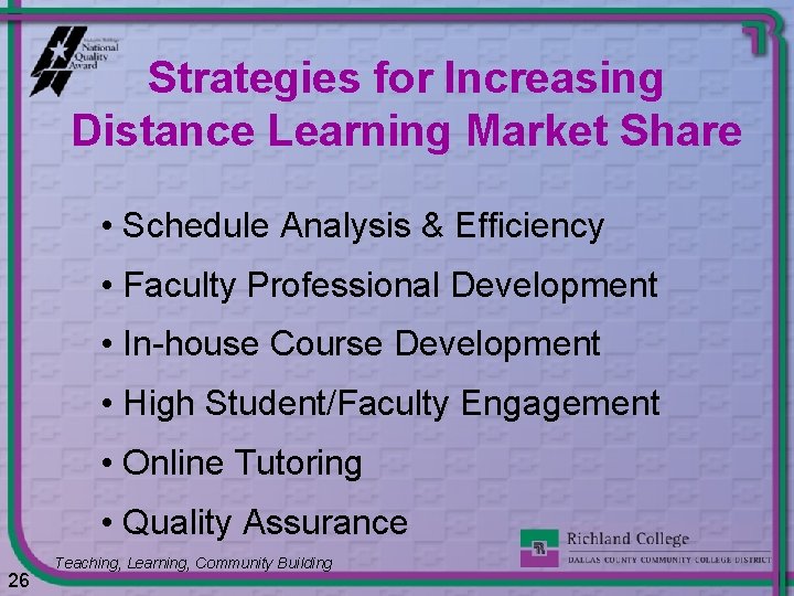 Strategies for Increasing Distance Learning Market Share • Schedule Analysis & Efficiency • Faculty