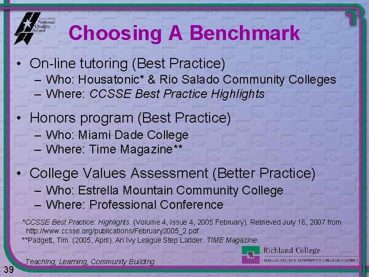 Choosing A Benchmark • On-line tutoring (Best Practice) – Who: Housatonic* & Rio Salado