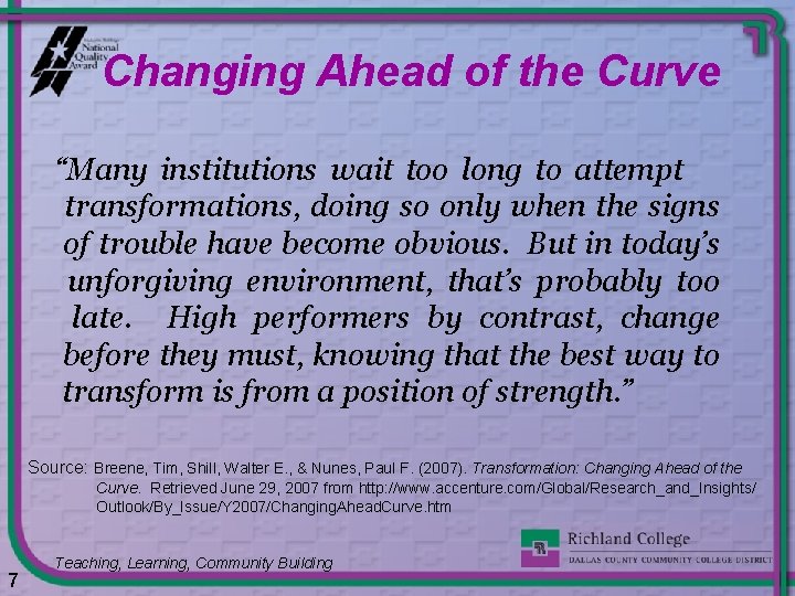 Changing Ahead of the Curve “Many institutions wait too long to attempt transformations, doing