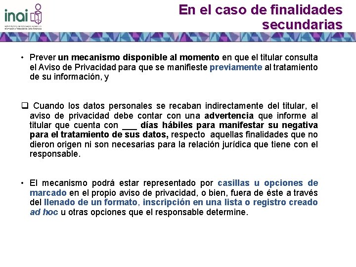 En el caso de finalidades secundarias • Prever un mecanismo disponible al momento en