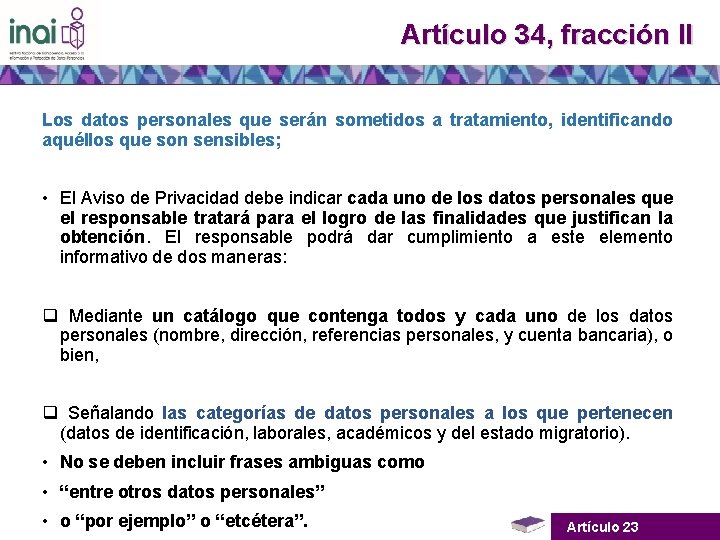 Artículo 34, fracción II Los datos personales que serán sometidos a tratamiento, identificando aquéllos